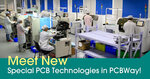 Meet New Special PCB Technologies in PCBWay!